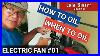 How_To_Oil_And_When_To_Oil_Electric_Fans_Any_Brand_01_01_zrwc