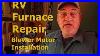 Rv_Furnace_Repair_Blower_Motor_Installation_01_iw